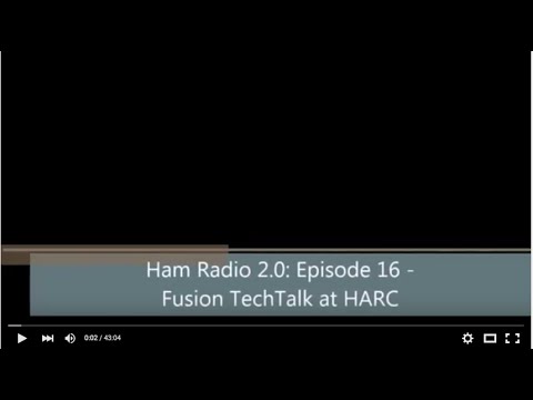 Ham Radio 2.0: Episode 16 – Fusion TechTalk at HARC