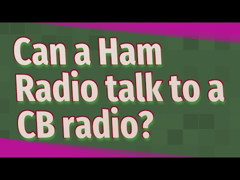Can a Ham Radio talk to a CB radio?