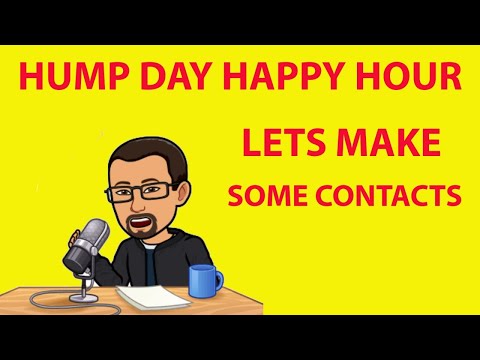 HUMP DAY HAPPY HOUR LETS MAKE SOME CONTACTS