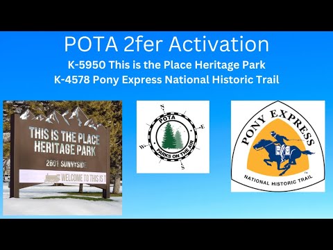 Parks On The Air Activation of K 5950 This Is The Place Heritage Park and K-4578 Pony Express Trail
